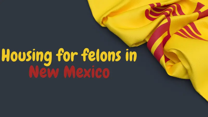 Housing for felons in New Mexico