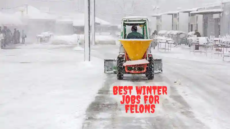 Best Winter Jobs For Felons